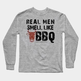 REAL MEN smell like BBQ with P.S. Long Sleeve T-Shirt